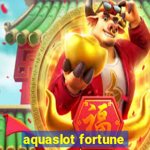 aquaslot fortune